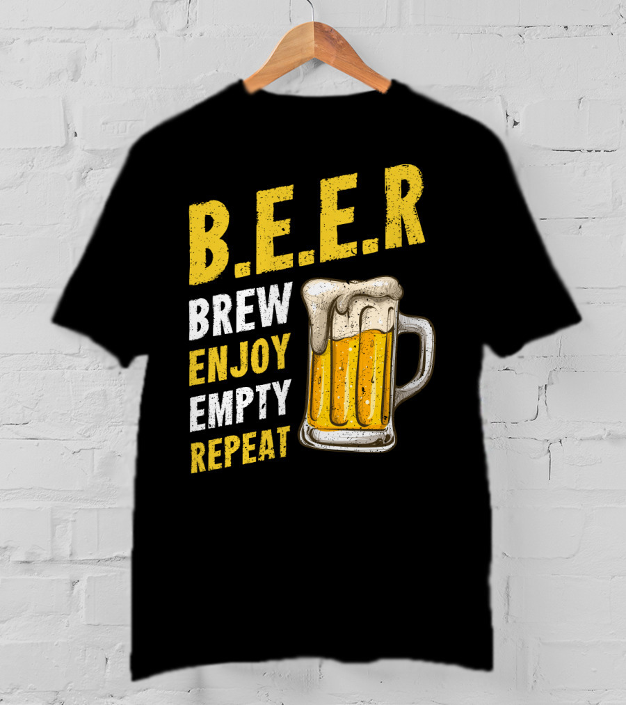 B.E.E.R Brew Enjoy Empty Repeat Funny Beer Lovers T-Shirt