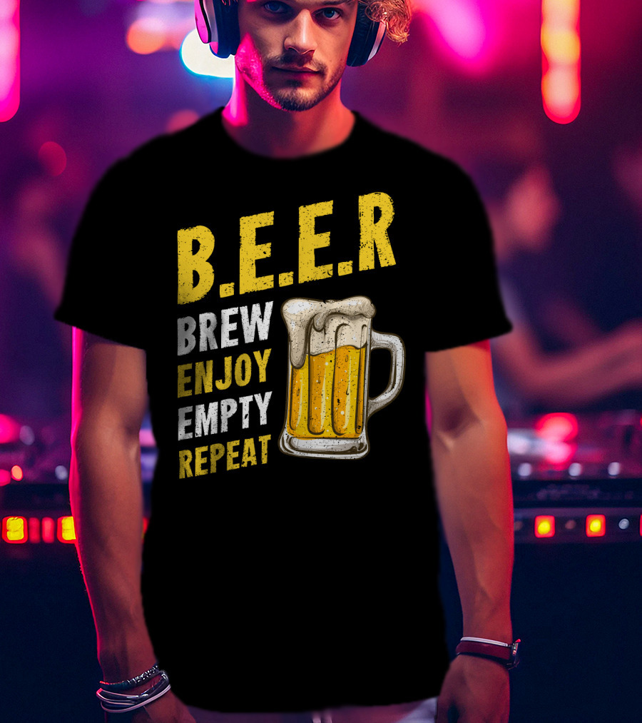 B.E.E.R Brew Enjoy Empty Repeat Funny Beer Lovers T-Shirt