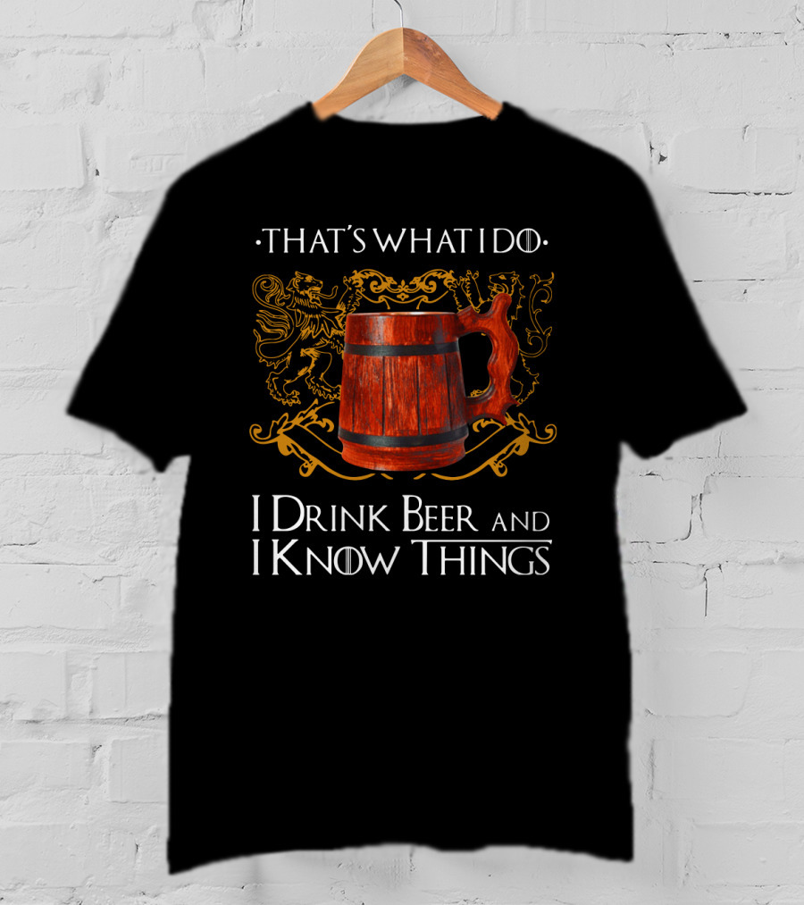 That's What I Do I Drink Beer And I Know Things Lion Crest Mug T-Shirt