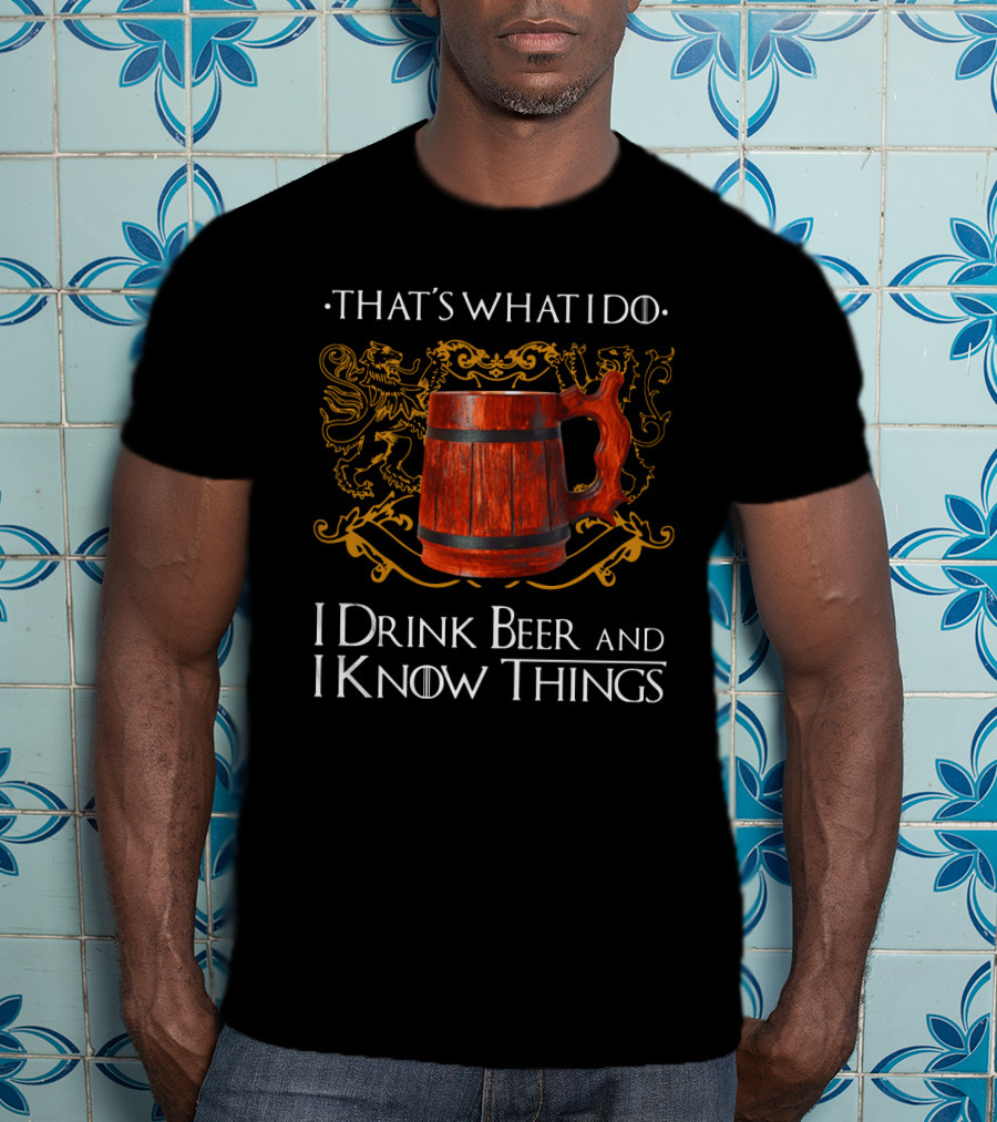 That's What I Do I Drink Beer And I Know Things Lion Crest Mug T-Shirt