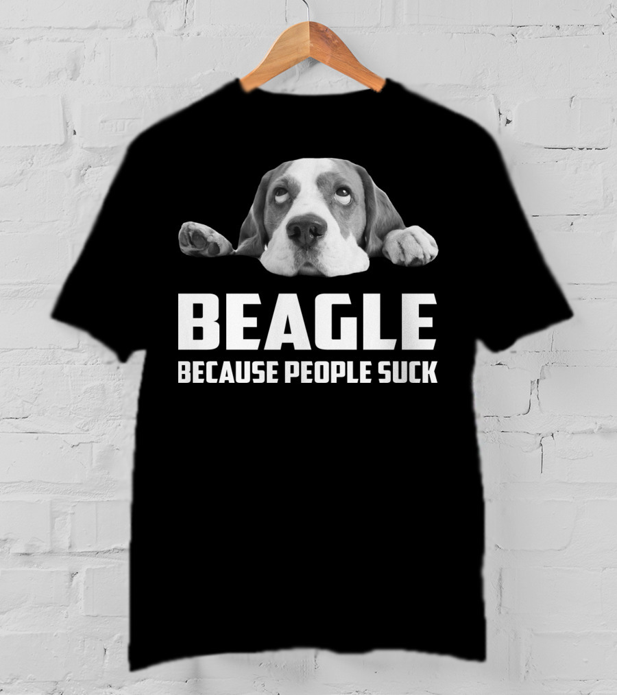Beagle Because People Suck Dog Humor T-Shirt