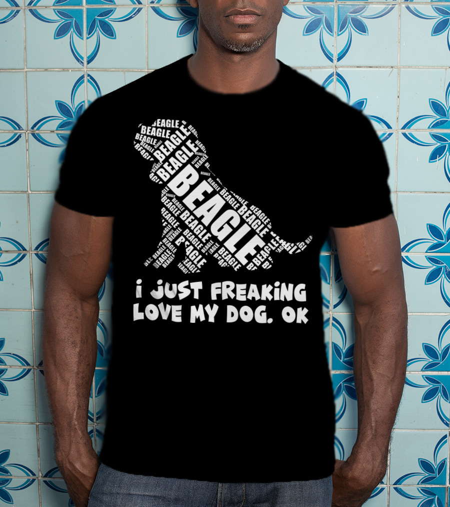 I Just Freaking Love My Dog Beagle OK T-Shirt