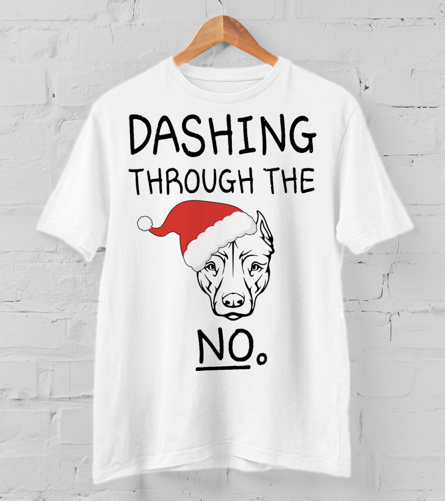 Dashing Through The No Santa Dog T-Shirt