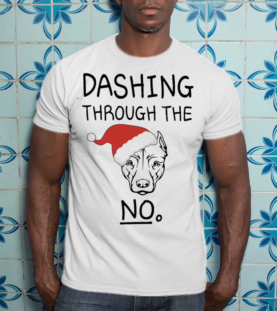 Dashing Through The No Santa Dog T-Shirt