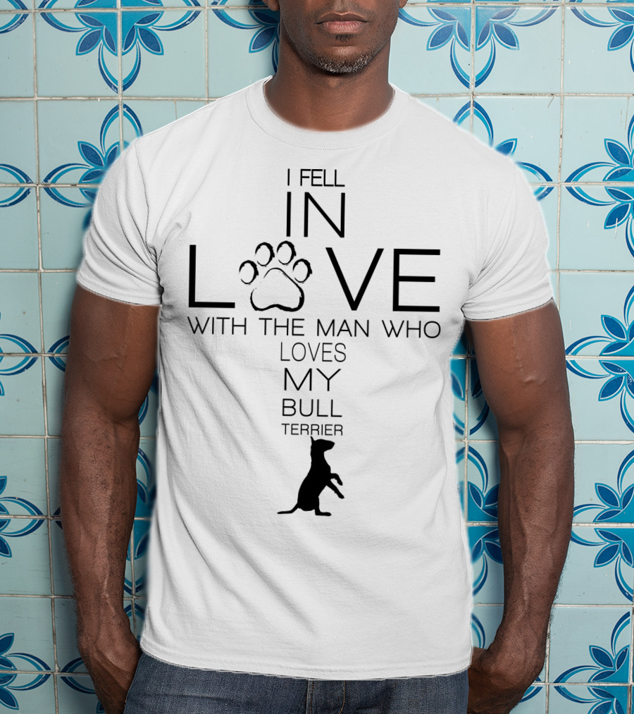 I Fell In Love With The Man Who Loves My Bull Terrier Paw Prints T-Shirt