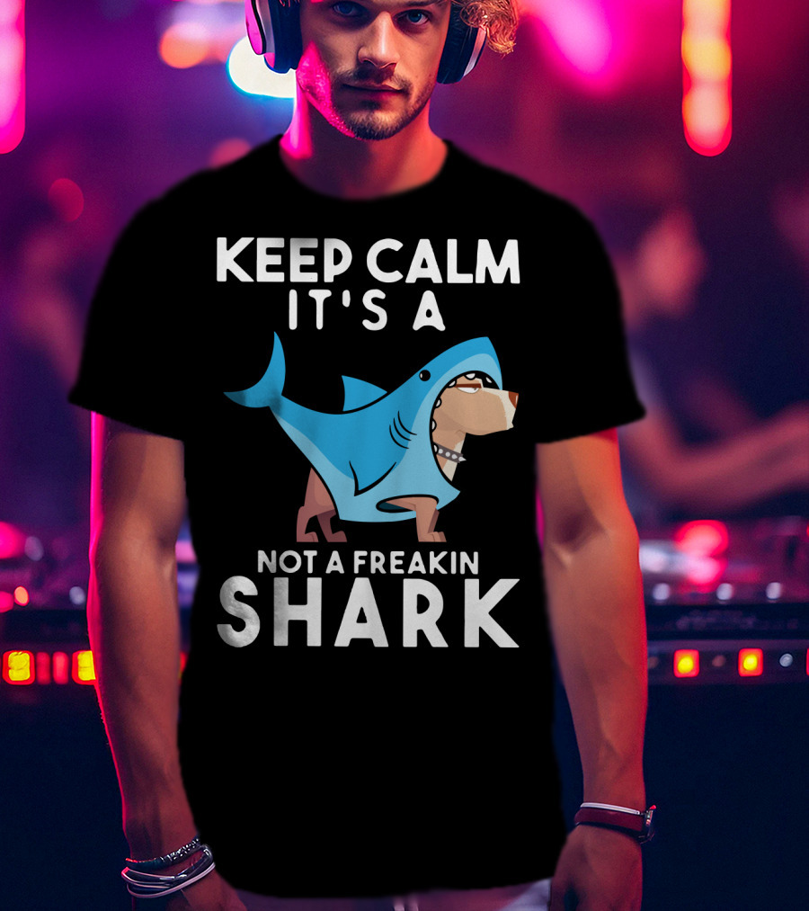 Keep Calm It's A Cane Corso Not A Freakin Shark T-Shirt