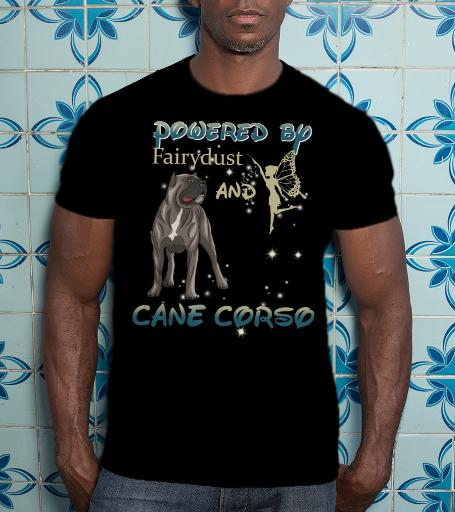 Powered By Fairydust And Cane Corso T-Shirt