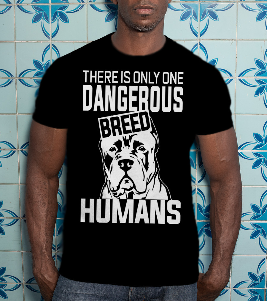 There Is Only One Dangerous Breed Humans Cane Corso Lovers T-Shirt