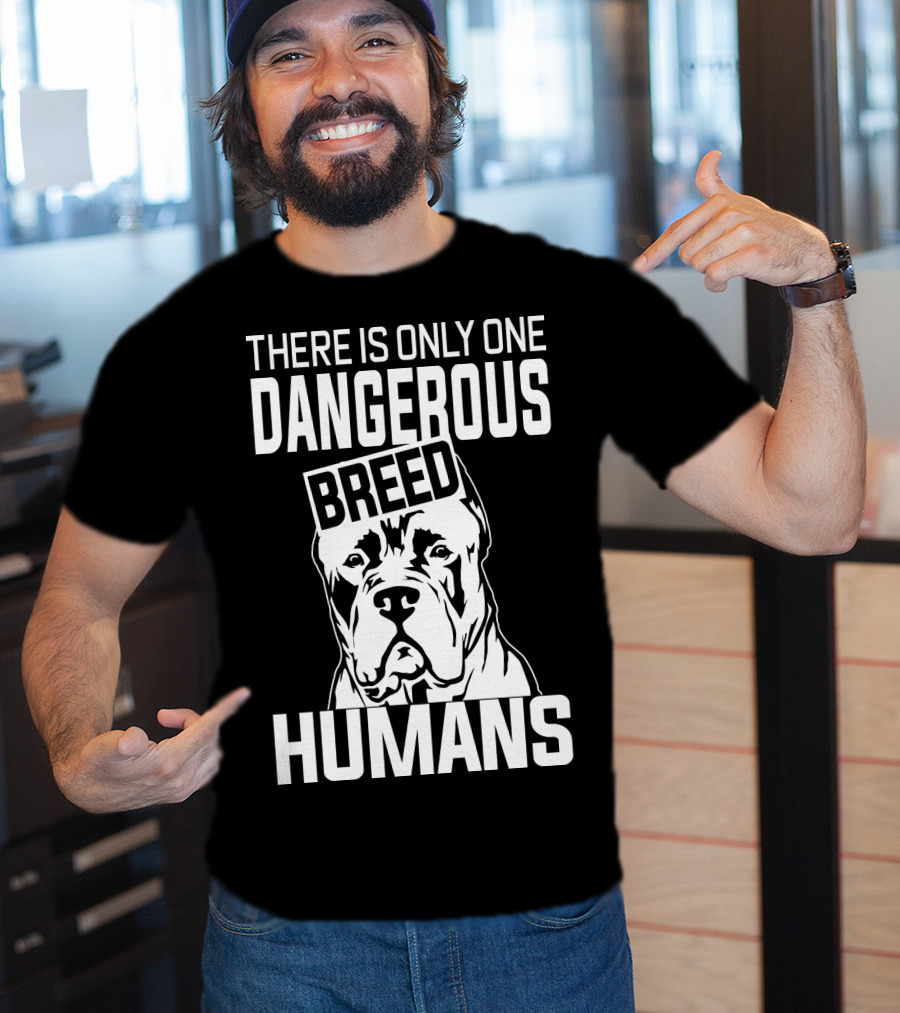 There Is Only One Dangerous Breed Humans Cane Corso Lovers T-Shirt
