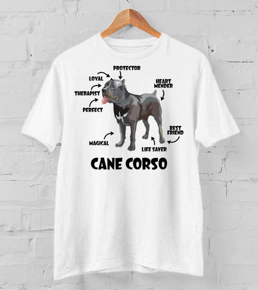 Cane Corso Protector Loyal Therapist Perfect Magical Life Saver Heart Mender Best Friend T-Shirt