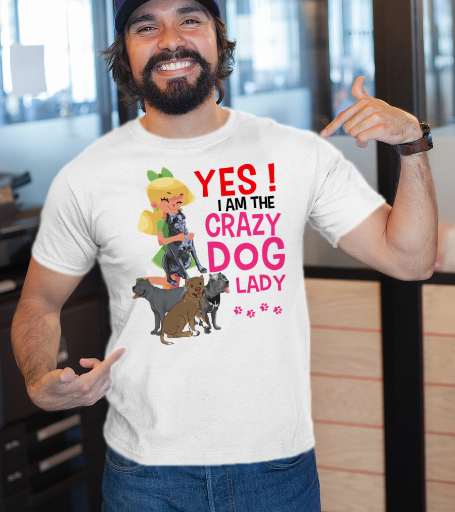 Yes I Am The Crazy Dog Lady T-Shirt