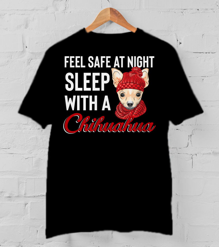 Feel Safe At Night Sleep With A Chihuahua Wearing Cozy Red Knitted Hat And Scarf T-Shirt