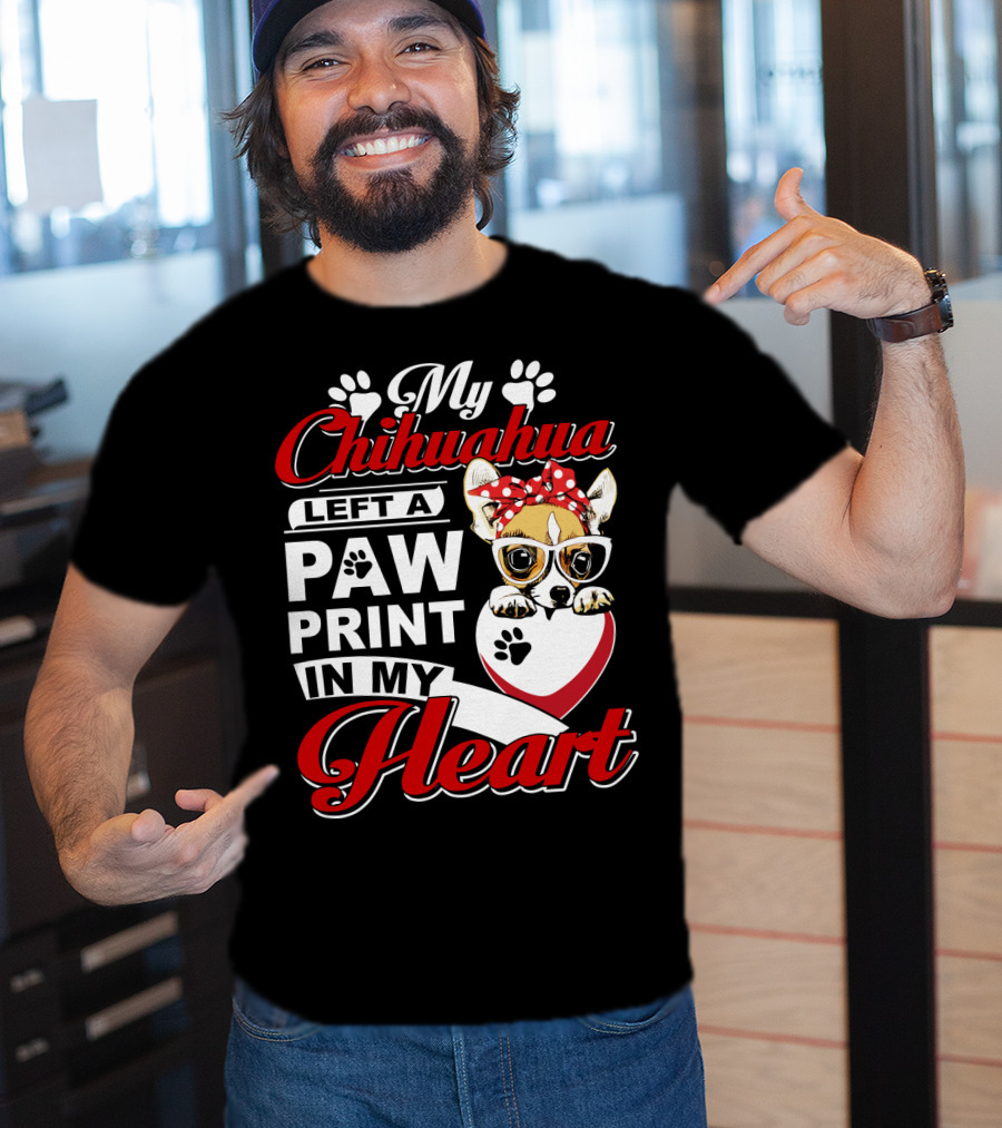 My Chihuahua Left A Paw Print In My Heart Chihuahua Glasses Paw Print Heart T-Shirt