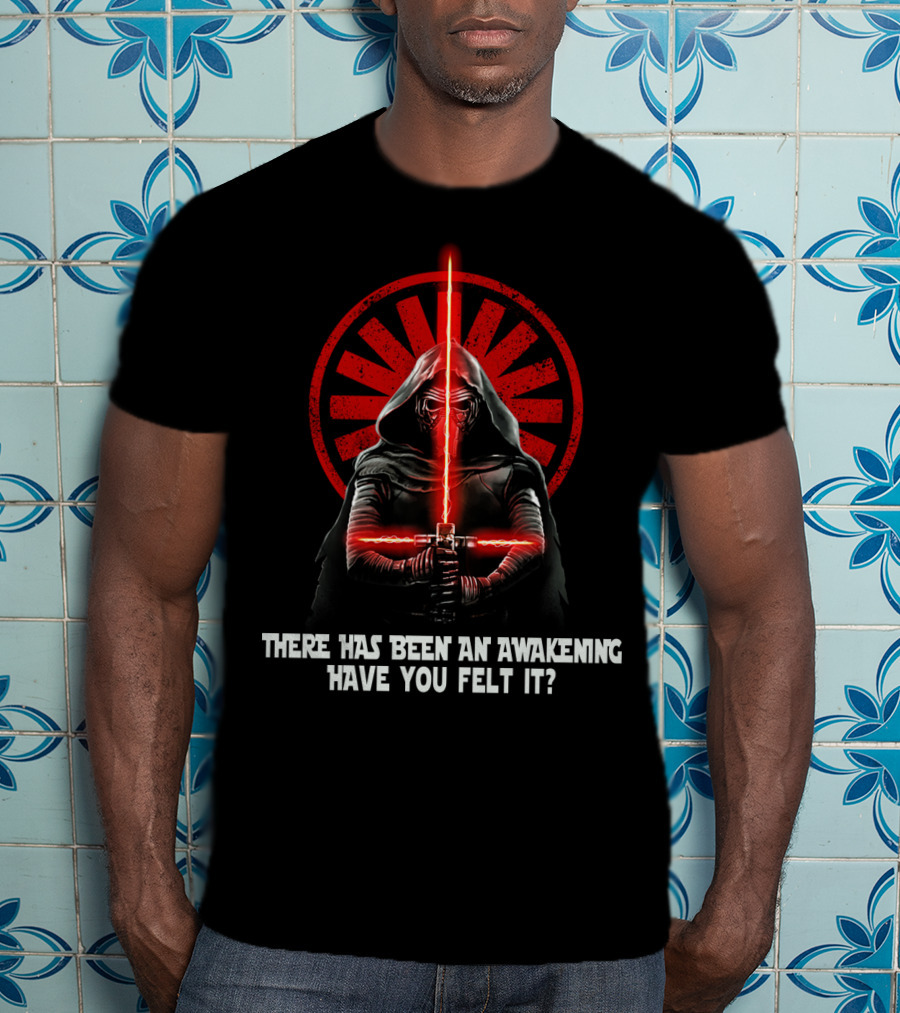 There Has Been An Awakening Have You Felt It Star Wars Kylo Ren Red Lightsaber Iconic Sith T-Shirt