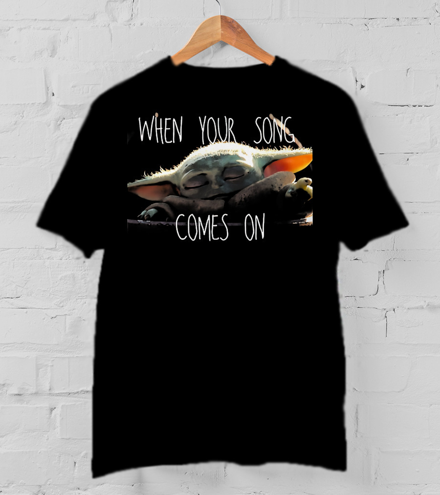 Baby Yoda Relaxing When Your Song Comes On T-Shirt