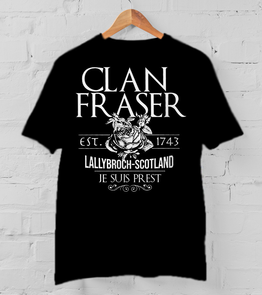 Clan Fraser Lallybroch Scotland Est. 1743 Je Suis Prest T-Shirt