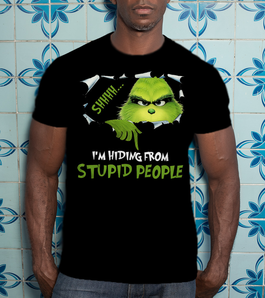 Shhh I'm Hiding From Stupid People Grinch Meme T-Shirt