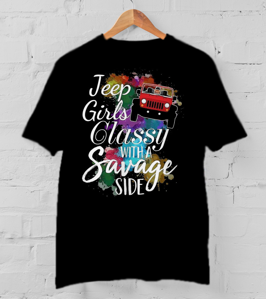Jeep Girls Classy With A Savage Side Colorful Jeep T-Shirt