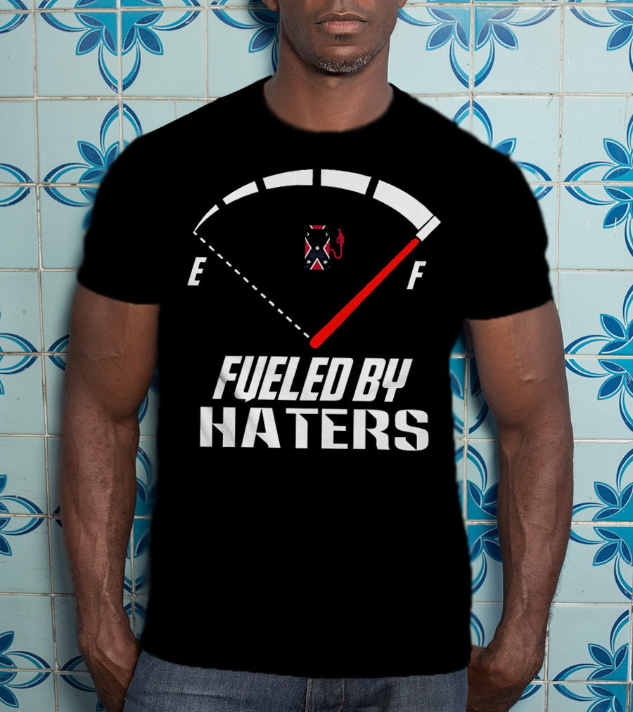 Southern United States Fueled By Haters E F Meter Flag T-Shirt