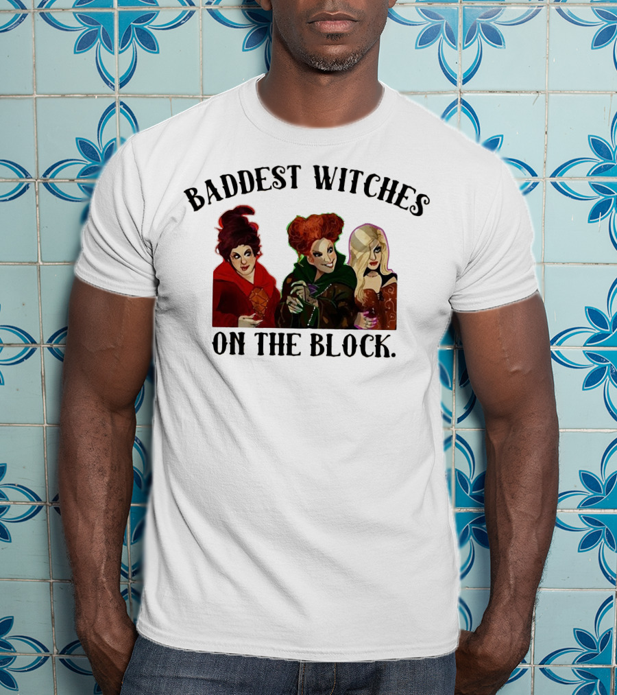 Baddest Witches On The Block Sanderson Sisters Magic T-Shirt