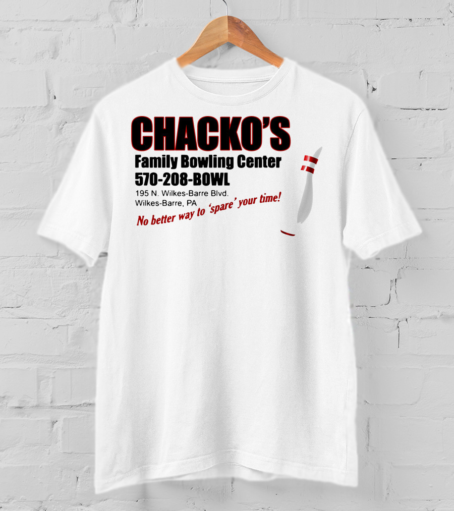 Chacko's Family Bowling Center 570-208-BOWL Wilkes-Barre PA No Better Way To Spare Your Time T-Shirt