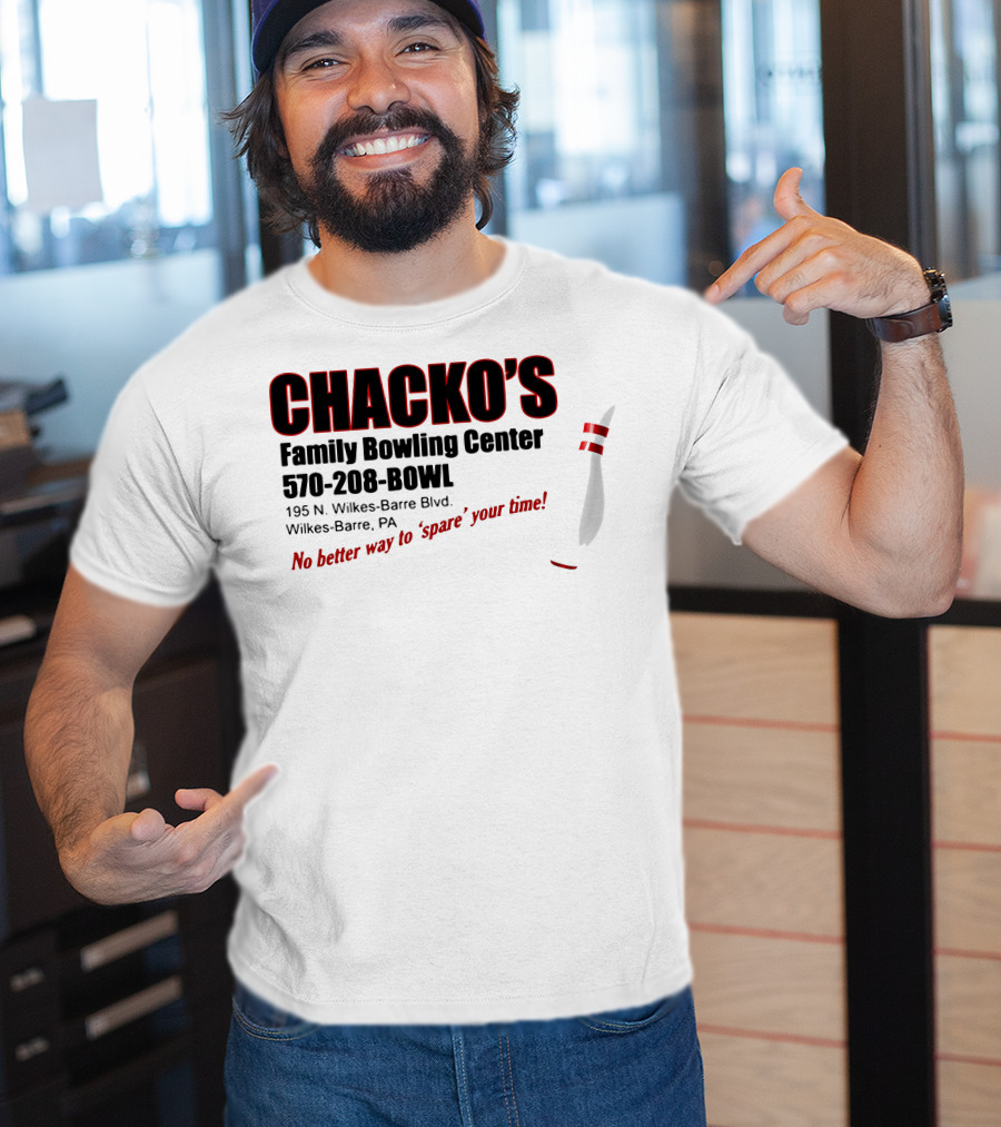 Chacko's Family Bowling Center 570-208-BOWL Wilkes-Barre PA No Better Way To Spare Your Time T-Shirt