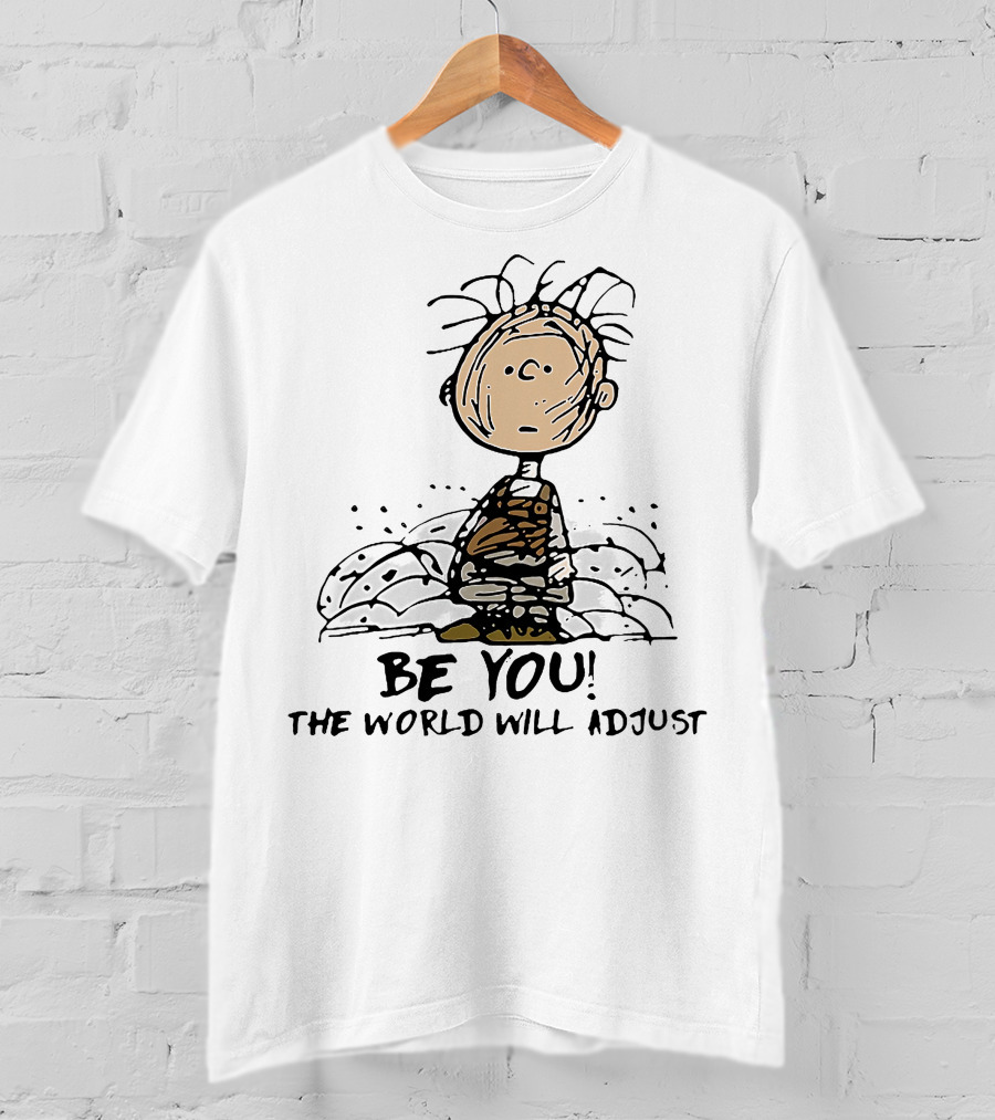 Charlie Brown Be You The World Will Adjust Peanuts T-Shirt