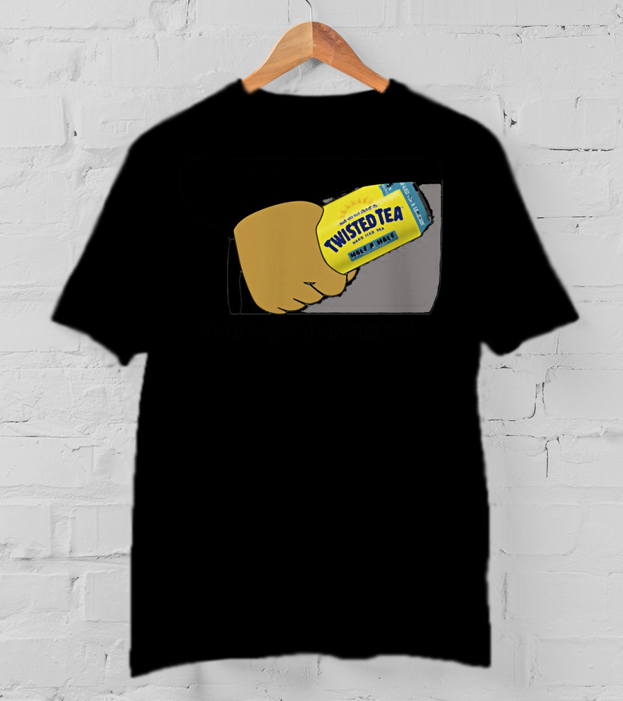 Twisted Tea Don't Get It Twisted Hand Can T-Shirt