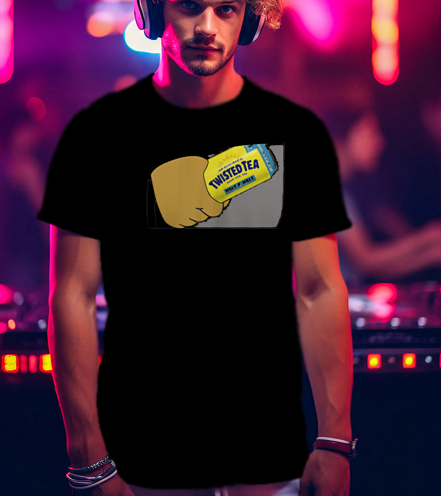 Twisted Tea Don't Get It Twisted Hand Can T-Shirt