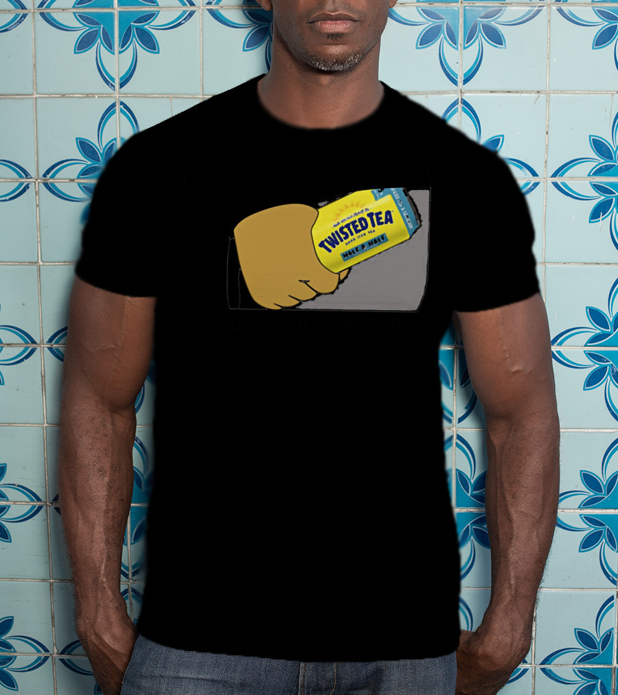 Twisted Tea Don't Get It Twisted Hand Can T-Shirt