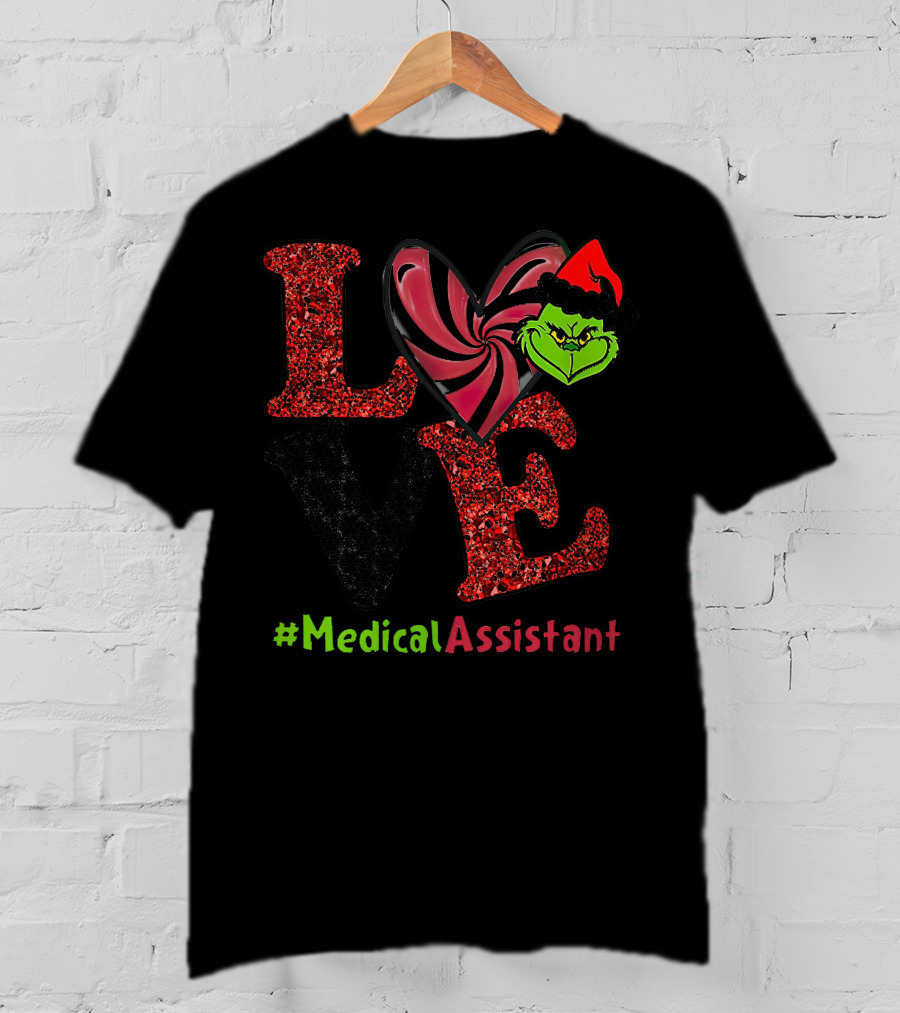 LOVE Grinch Heart Medical Assistant T-Shirt