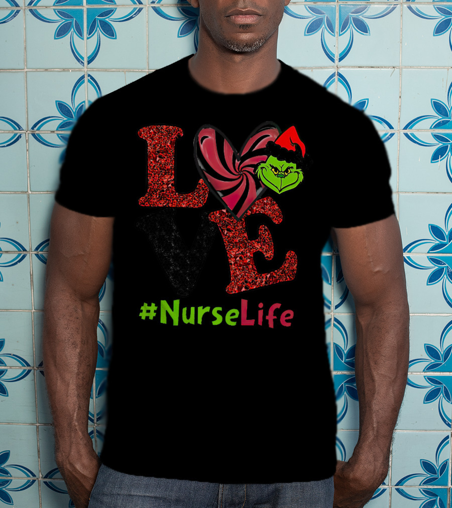 LOVE Grinch Heart #NurseLife T-Shirt