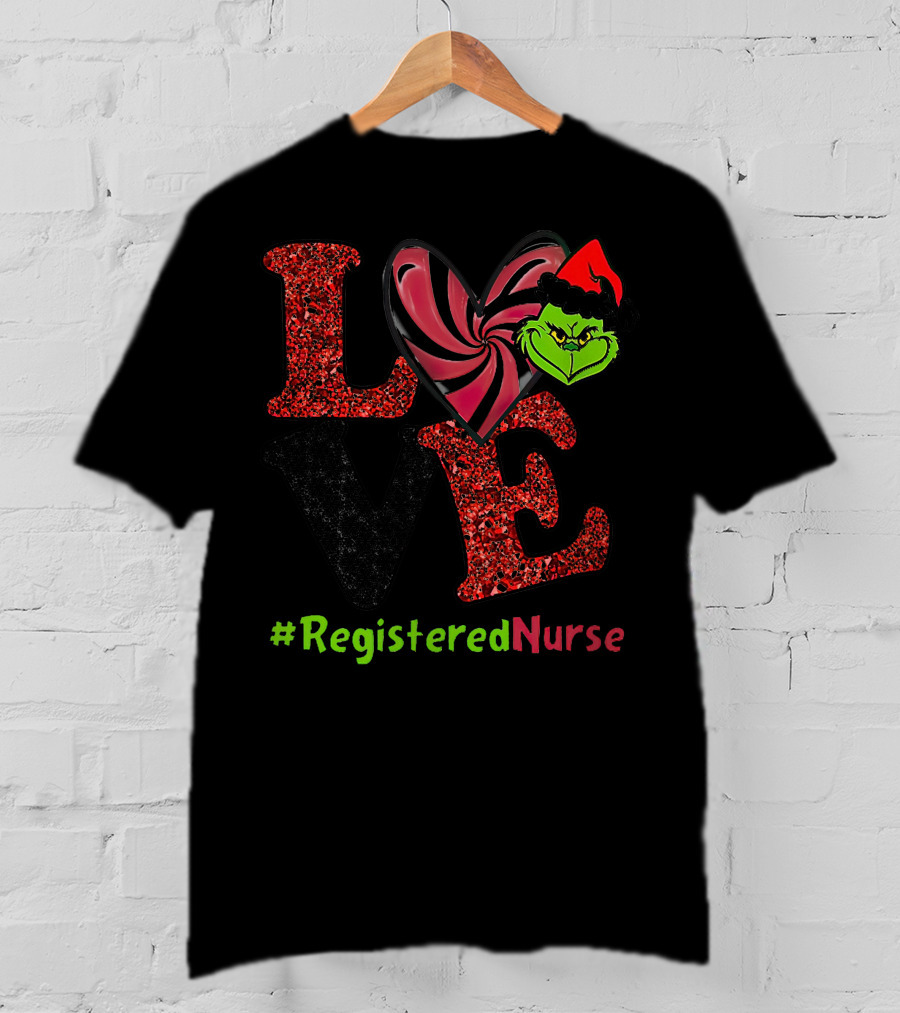 LOVE Grinch Heart #RegisteredNurse T-Shirt