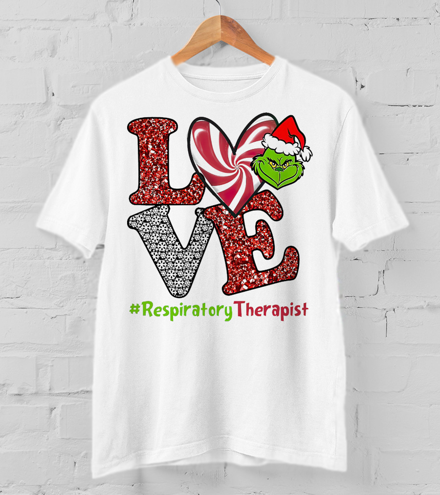 Grinch Love Christmas #RespiratoryTherapist T-Shirt