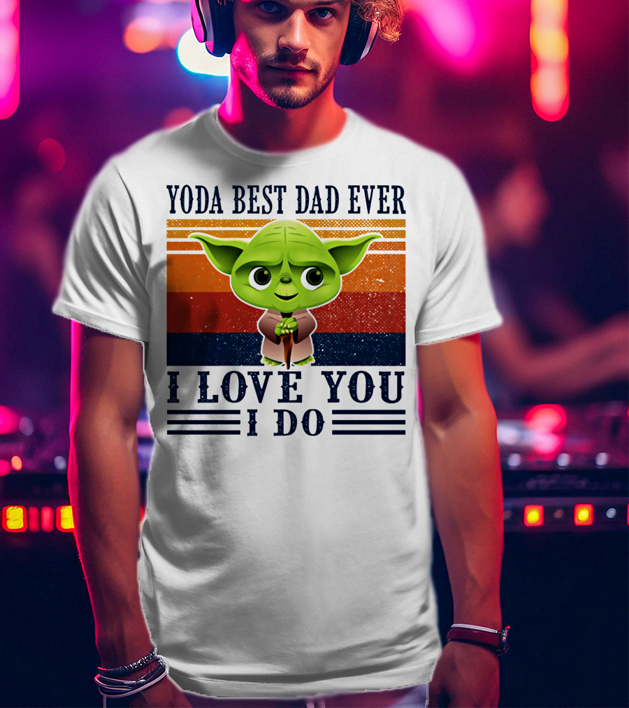 Yoda Best Dad Ever I Love You I Do Retro Stripes T-Shirt