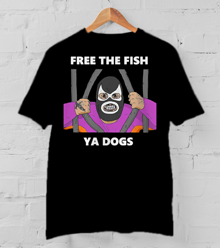 Free The Fish Ya Dogs Luchador Behind Bars T-Shirt