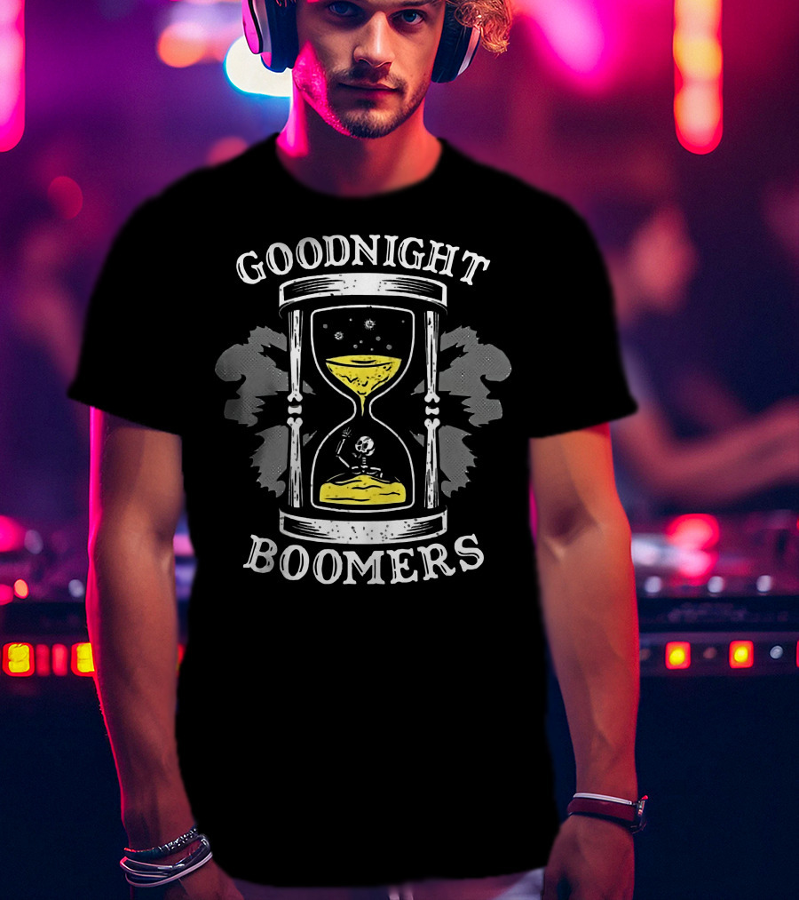 Goodnight Boomers Skeleton Hourglass Time T-Shirt