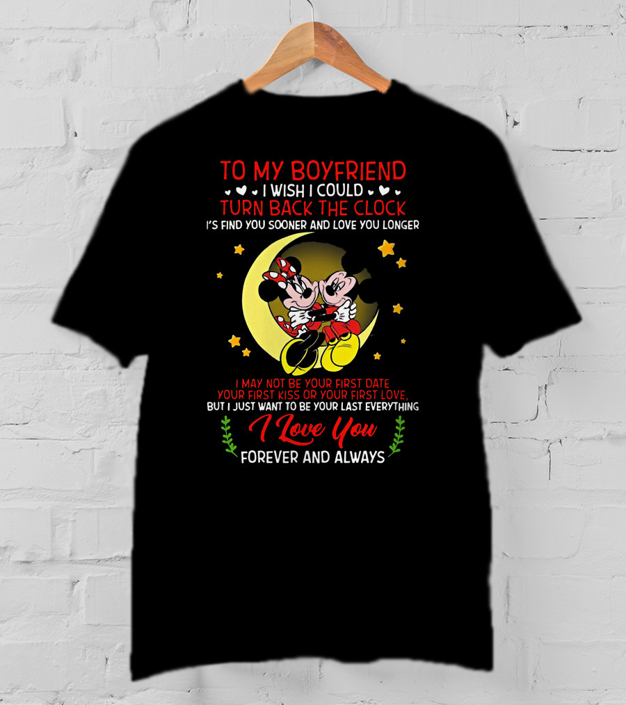 To My Boyfriend I Love You Forever And Always Mickey Mouse And Minnie Mouse I Wish I Could Turn Back The Clock T-Shirt