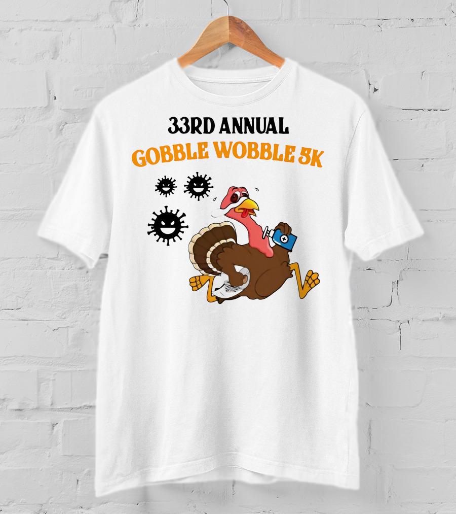 33rd Annual Gobble Wobble 5K Running Turkey And Fun Cartoon T-Shirt