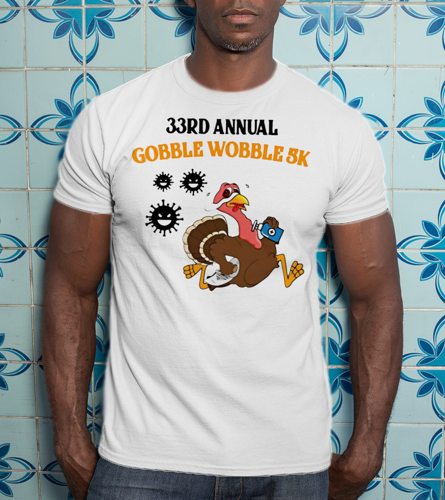 33rd Annual Gobble Wobble 5K Running Turkey And Fun Cartoon T-Shirt