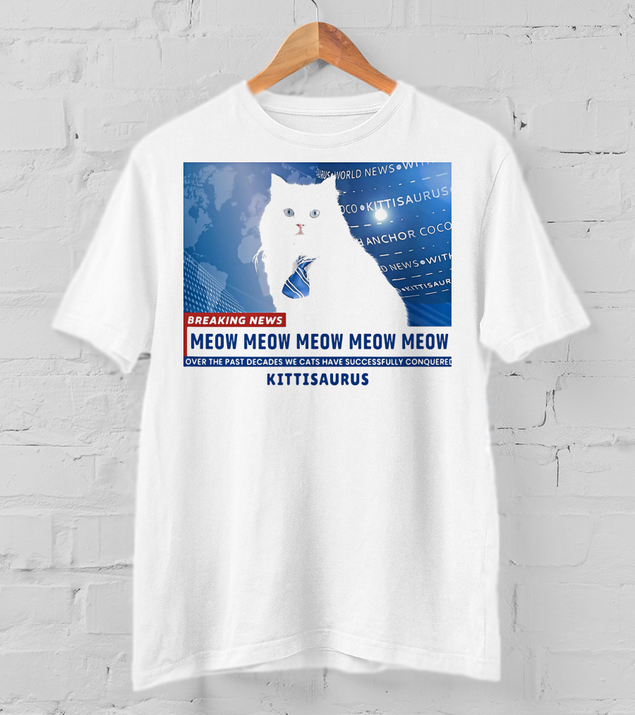 Breaking News Kittisaurus World News Anchor Coco Meow Meow Meow T-Shirt