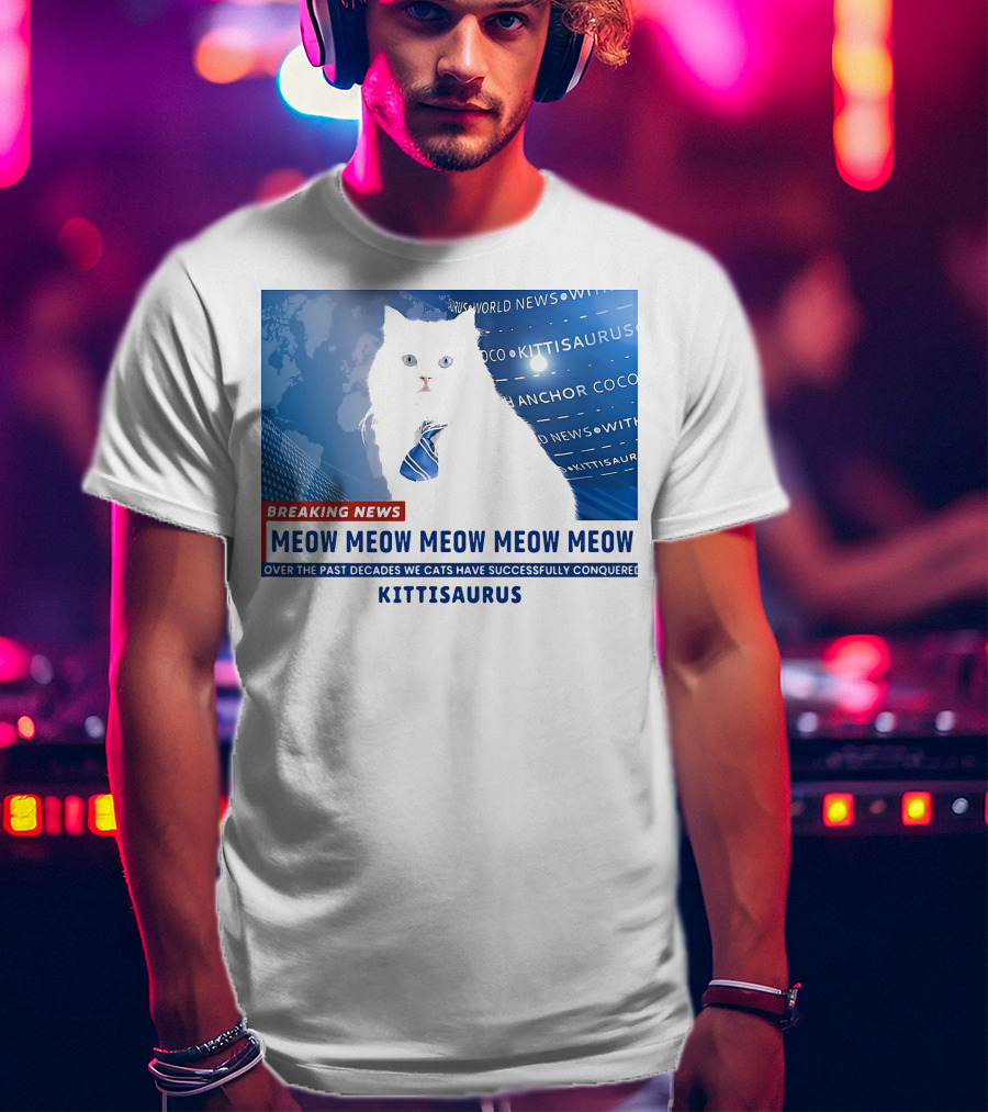Breaking News Kittisaurus World News Anchor Coco Meow Meow Meow T-Shirt