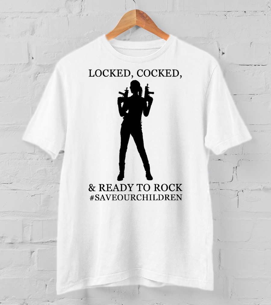 Locked Cocked And Ready To Rock #SaveOurChildren T-Shirt