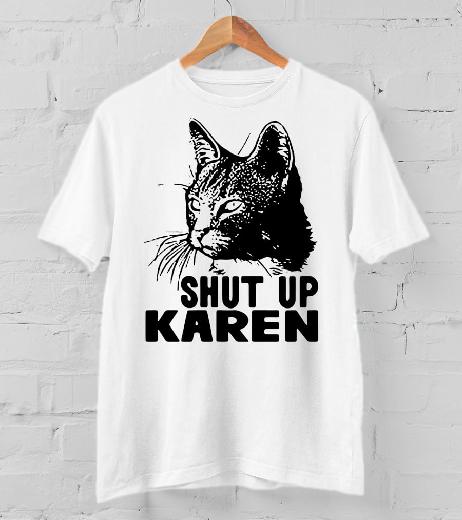 Scary Cat Shut Up Karen T-Shirt