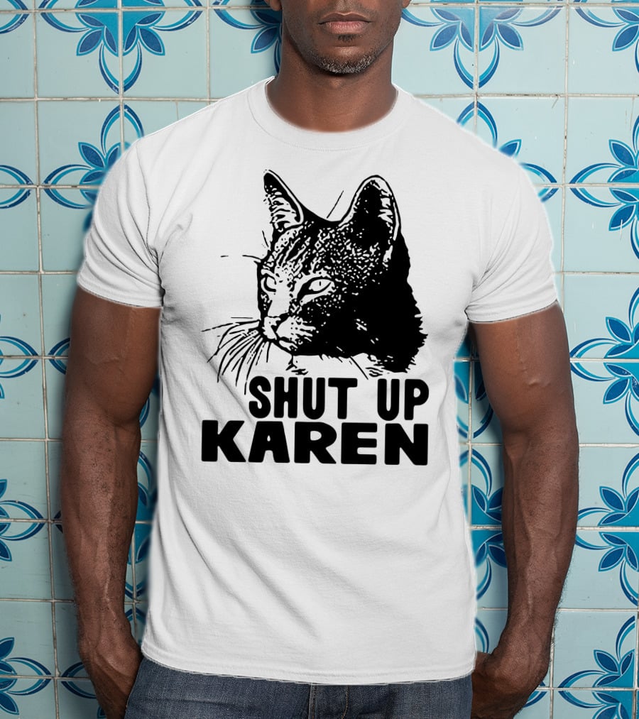 Scary Cat Shut Up Karen T-Shirt
