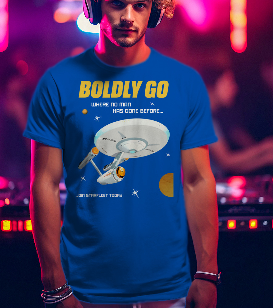Boldly Go Where No Man Has Gone Before Join Starfleet Today Ncc-1701 T-Shirt