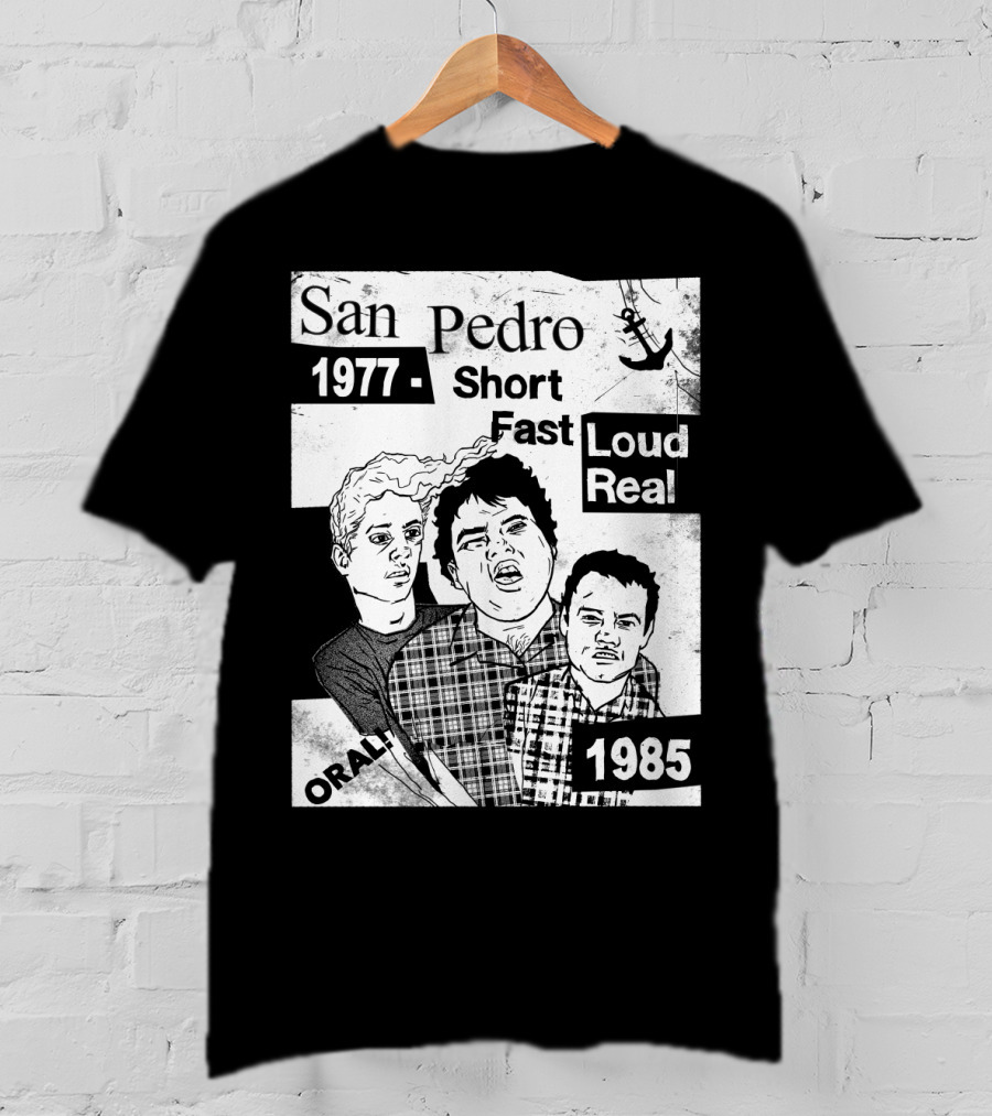 San Pedro 1977 1985 Short Fast Loud Real Oral T-Shirt