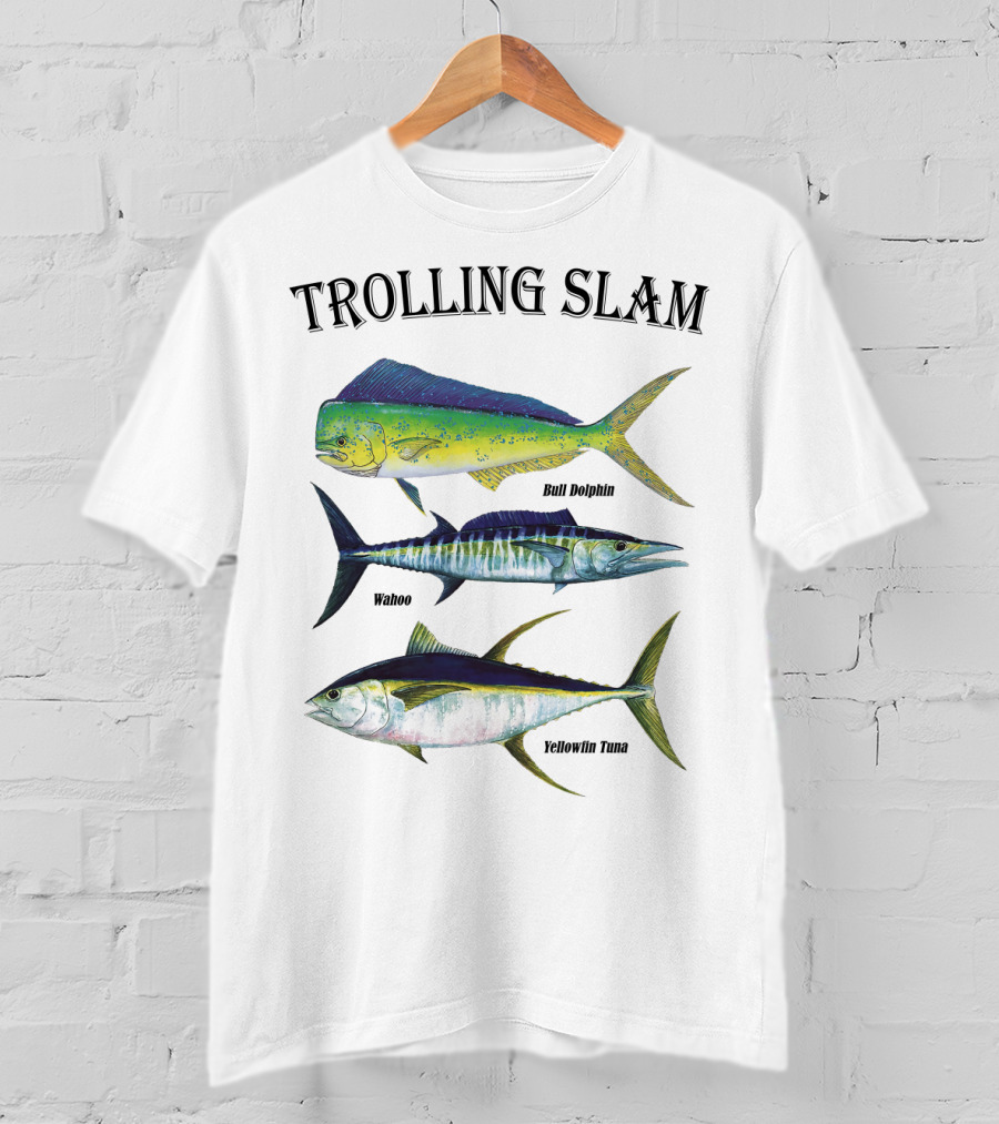 Trolling Slam Bull Dolphin Wahoo Yellowfin Tuna T-Shirt