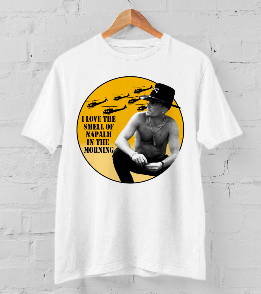 I Love The Smell Of Napalm In The Morning 20 Apocalypse Now Helicopters T-Shirt