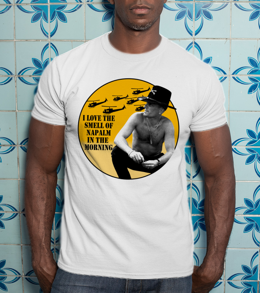 I Love The Smell Of Napalm In The Morning 20 Apocalypse Now Helicopters T-Shirt